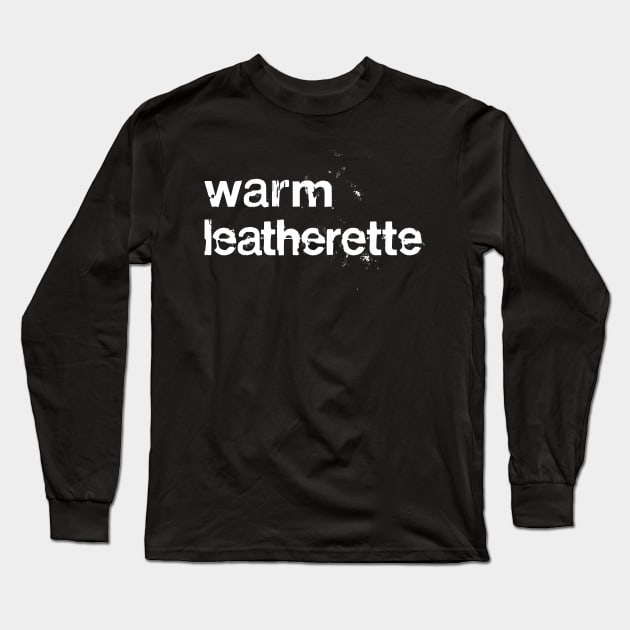 Warm Leatherette //// Post Punk Synth Typography Long Sleeve T-Shirt by DankFutura